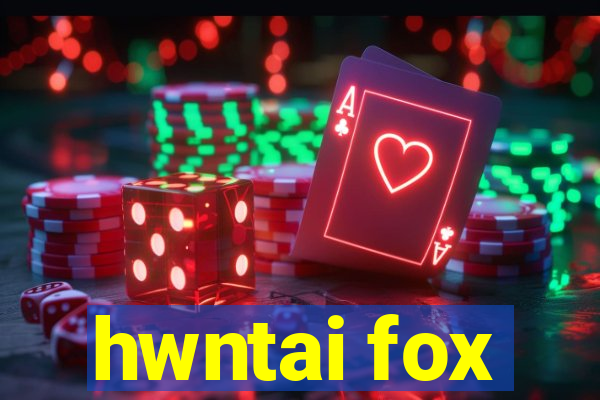 hwntai fox